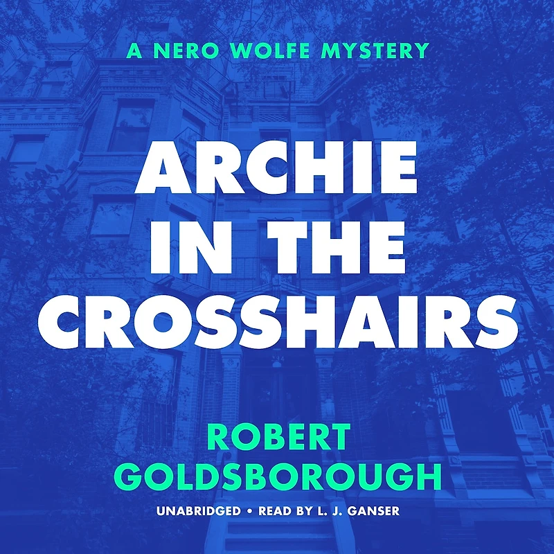 Archie the Crosshairs: A Nero Wolfe Mystery