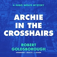 Archie the Crosshairs: A Nero Wolfe Mystery