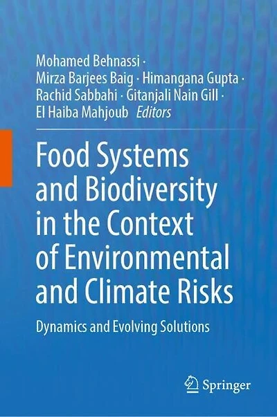 Food Systems and Biodiversity the Context of Environmental Climate Risks: Dynamics Evolving Solutions