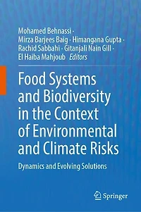 Food Systems and Biodiversity the Context of Environmental Climate Risks: Dynamics Evolving Solutions
