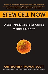 Stem Cell Now: A Brief Introduction To The Coming Of Medical Revolution