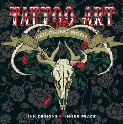 Tattoo Art Coloring Book: Ink Designs For Inner Peace