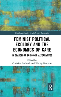 Feminist Political Ecology and the Economics of Care: Search Economic Alternatives
