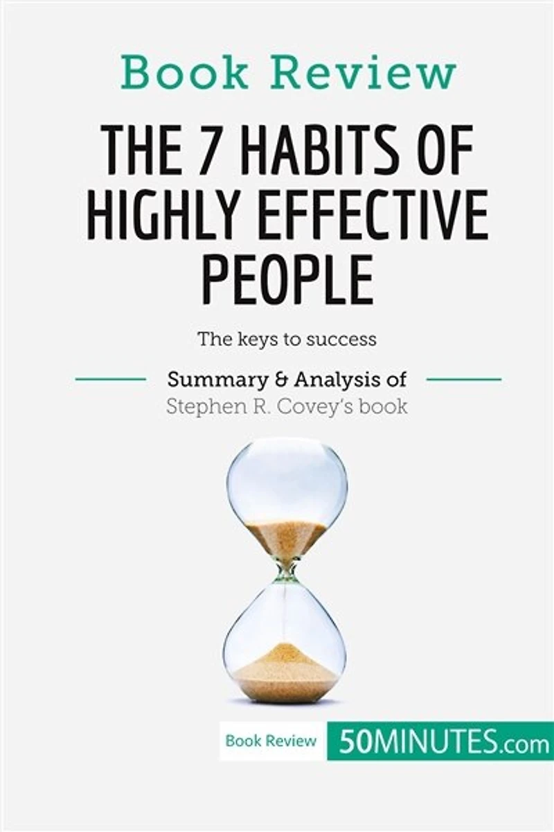 Book Review: The 7 Habits of Highly Effective People by Stephen R. Covey: keys to success