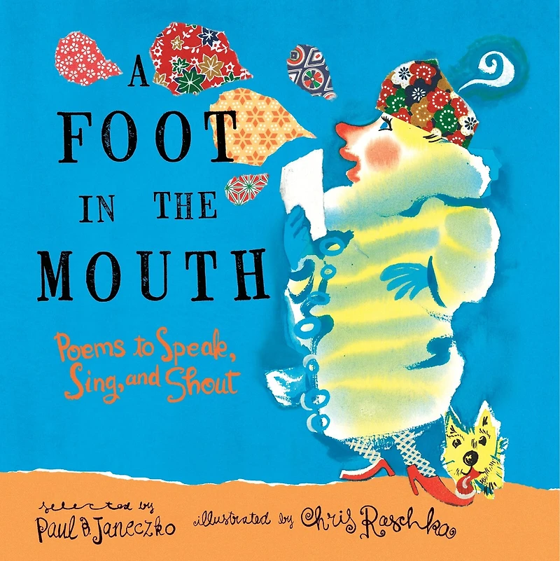 A Foot the Mouth: Poems to Speak, Sing, and Shout