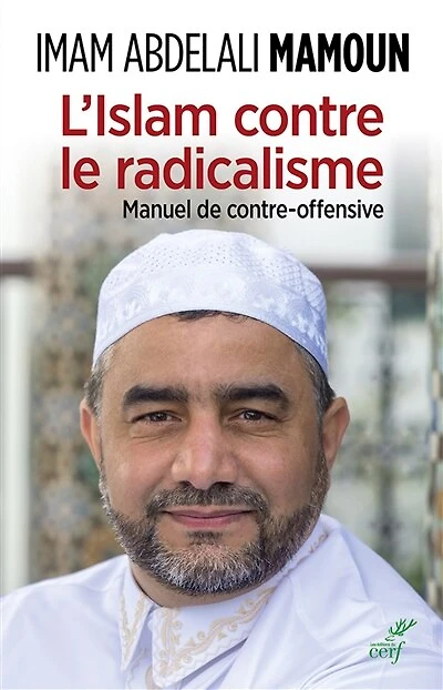 L' islam contre le radicalisme: manuel de contre-offensive