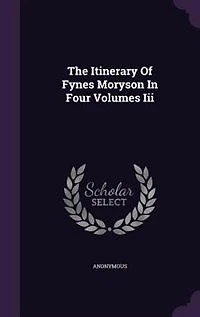The Itinerary Of Fynes Moryson Four Volumes Iii
