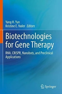 Biotechnologies for Gene Therapy: RNA, CRISPR, Nanobots, and Preclinical Applications