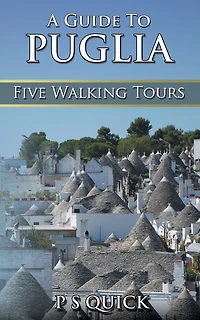 A Guide to Puglia: Five Walking Tours