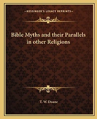 Bible Myths and their Parallels in other Religions
