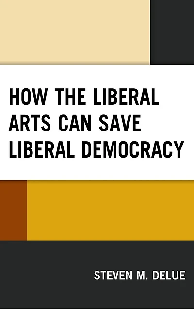 How the Liberal Arts Can Save Democracy