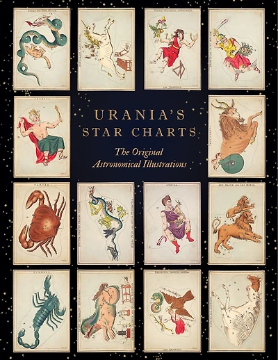Urania's Star Charts: The Original Astronomical Illustrations