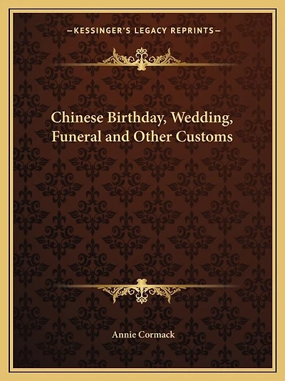 Chinese Birthday, Wedding, Funeral and Other Customs