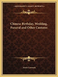 Chinese Birthday, Wedding, Funeral and Other Customs