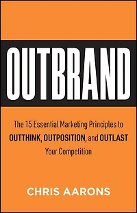Outbrand: The 15 Essential Marketing Principles to Outthink, Outmaneuver, and Outlast Your Competition