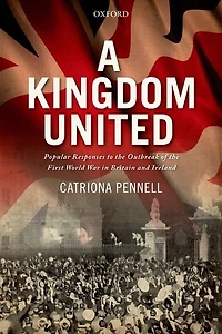 A Kingdom United: Popular Responses to the Outbreak of First World War Britain and Ireland