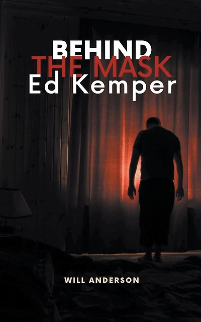 Behind the Mask: Ed Kemper