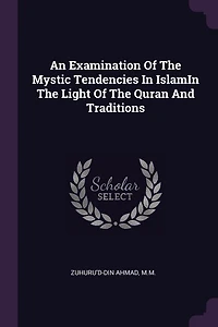 An Examination Of The Mystic Tendencies IslamIn Light Quran And Traditions