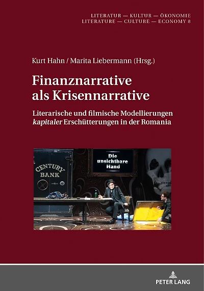 Finanznarrative als Krisennarrative: Literarische und filmische Modellierungen «kapitaler» Erschuetterungen der Romania