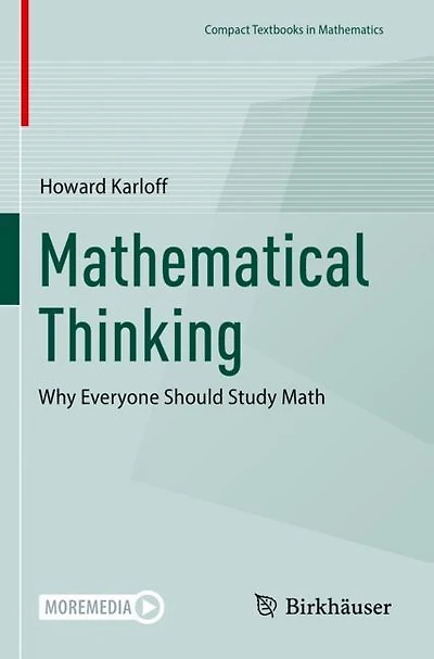 Mathematical Thinking: Why Everyone Should Study Math