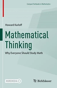 Mathematical Thinking: Why Everyone Should Study Math