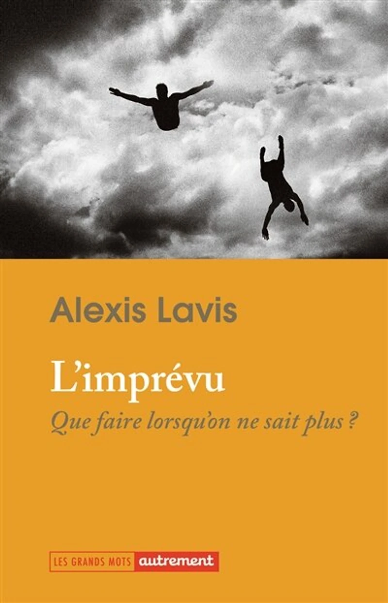 L' imprévu: que faire lorsqu'on ne sait plus ?