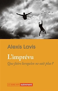 L' imprévu: que faire lorsqu'on ne sait plus ?
