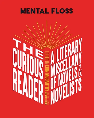 Mental Floss: The Curious Reader: | Facts About Famous Authors and Novels Book Lovers Literary Interest A Miscellany of & Novelists