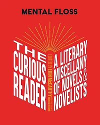 Mental Floss: The Curious Reader: | Facts About Famous Authors and Novels Book Lovers Literary Interest A Miscellany of & Novelists