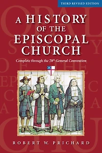 A History of the Episcopal Church - Third Revised Edition: Complete through 78th General Convention
