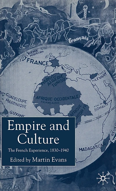 Empire and Culture: The French Experience, 1830-1940