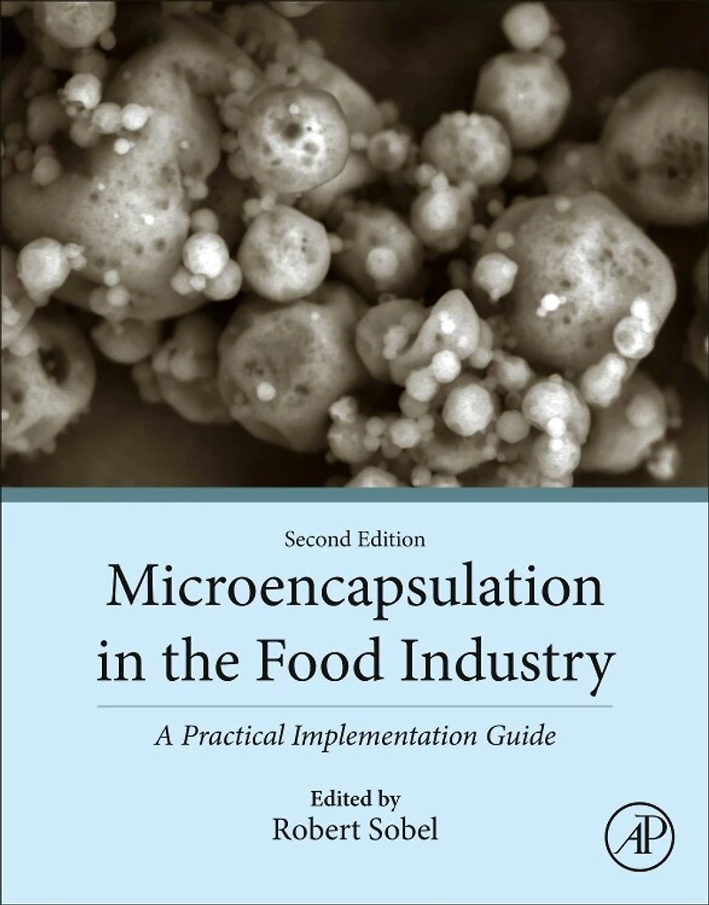 Microencapsulation the Food Industry: A Practical Implementation Guide