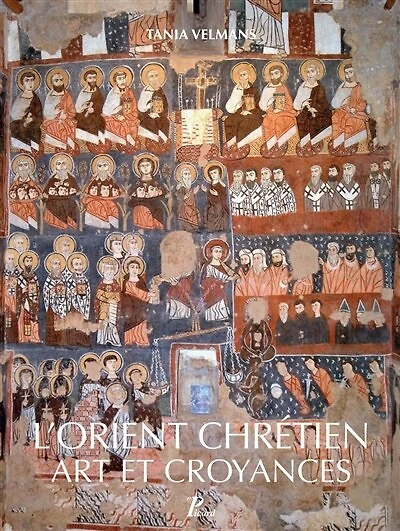 L' Orient chrétien: art et croyances