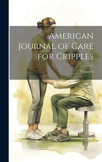 American Journal of Care for Cripples; Volume 1