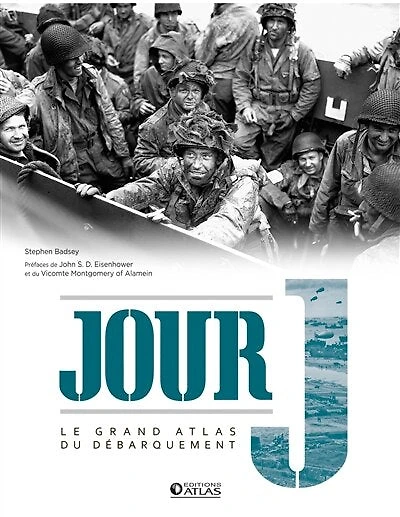 Jour J: le grand atlas du Débarquement