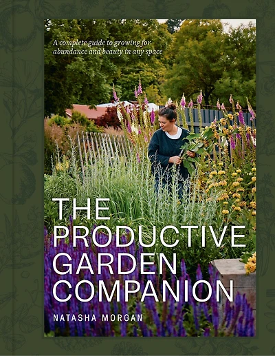 The Productive Garden Companion: A complete guide to growing for abundance and beauty in any space