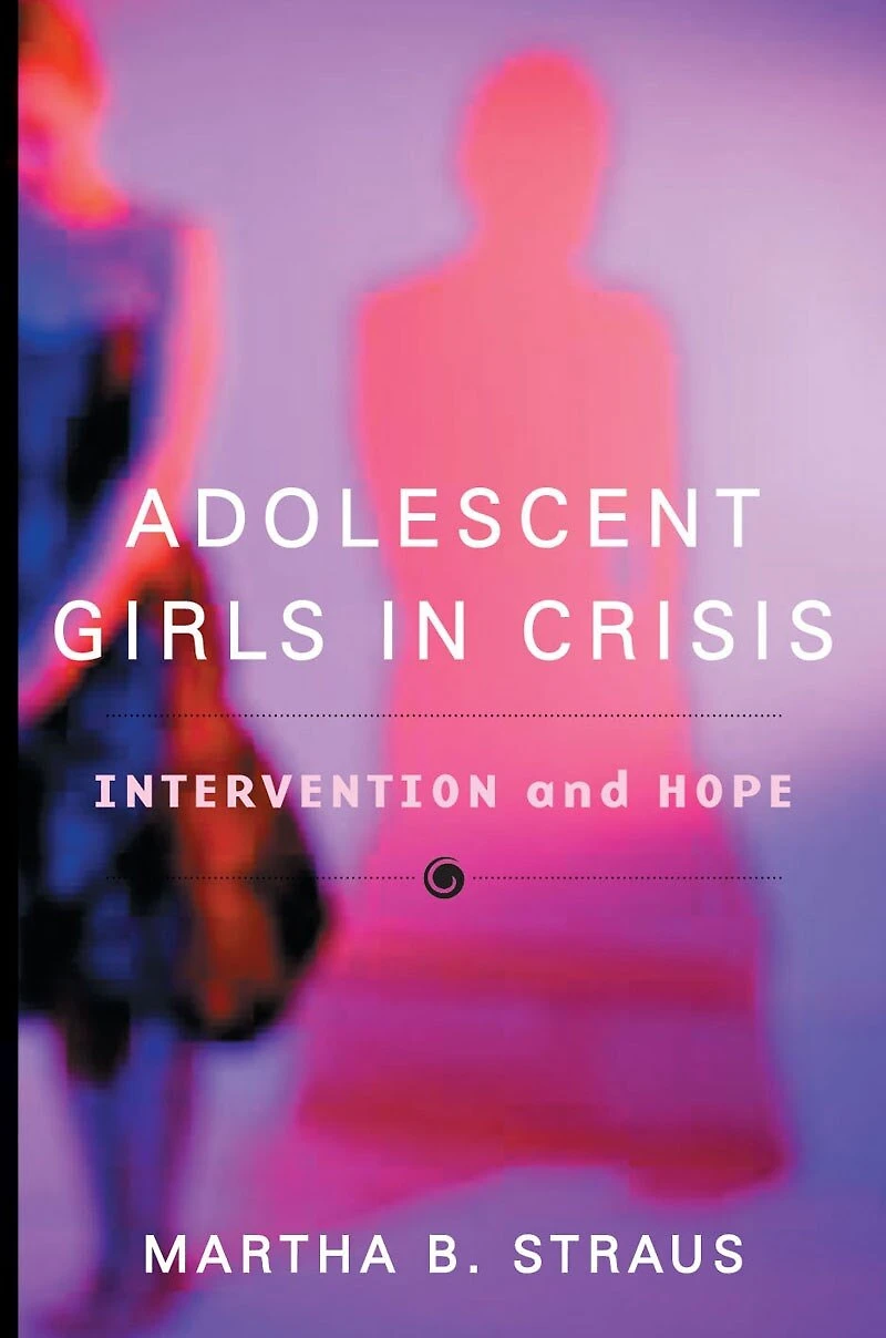 Adolescent Girls in Crisis: Intervention And Hope