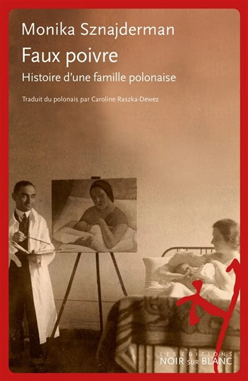 Faux poivre: histoire d'une famille polonaise
