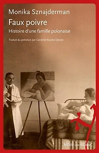 Faux poivre: histoire d'une famille polonaise