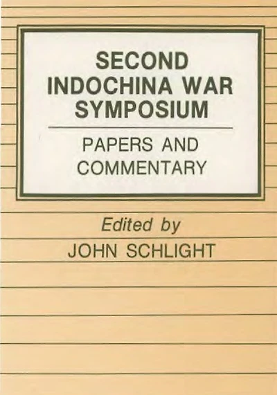 The Second Indochina War: Proceedings of a Symposium Held at Airlie, Virginia 7-9 November 1984