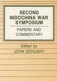 The Second Indochina War: Proceedings of a Symposium Held at Airlie, Virginia 7-9 November 1984