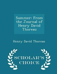 Summer: From the Journal of Henry David Thoreau - Scholar's Choice Edition
