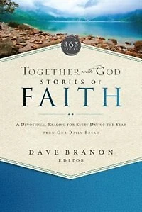 Together With God: Stories Of Faith: A Devotional Reading For Every Day Of The Year From Our Daily Bread