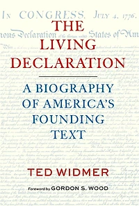 The Living Declaration: A Biography of America's Founding Text