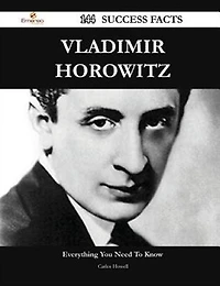 Vladimir Horowitz 144 Success Facts - Everything you need to know about Vladimir Horowitz