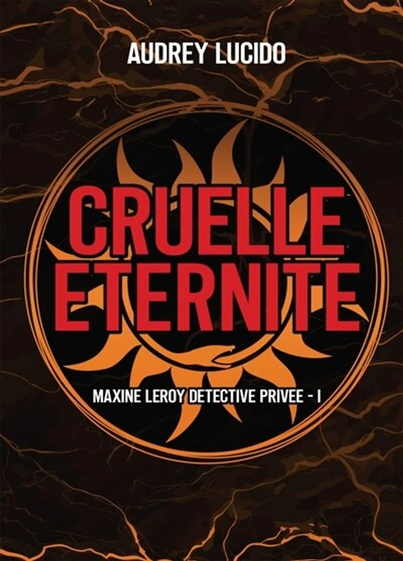 Cruelle éternité: Maxine Leroy détective privée- 1