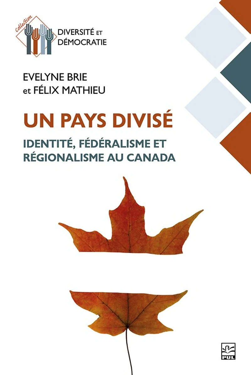 Un pays divisé : Identité, fédéralisme et régionalisme au Canada: Canada