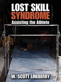 Lost Skill Syndrome: Assisting The Athlete