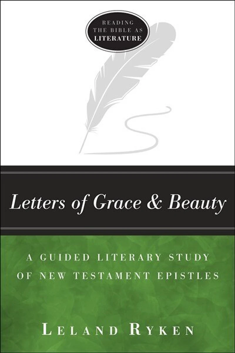 Letters of Grace and Beauty: A Guided Literary Study New Testament Epistles