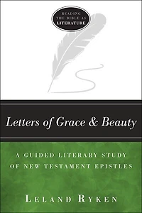 Letters of Grace and Beauty: A Guided Literary Study New Testament Epistles